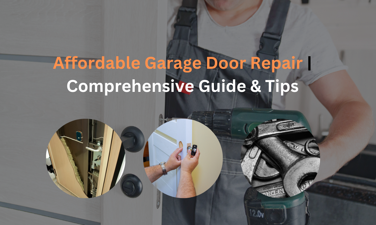 Affordable Garage Door Repair | Comprehensive Guide & Tips